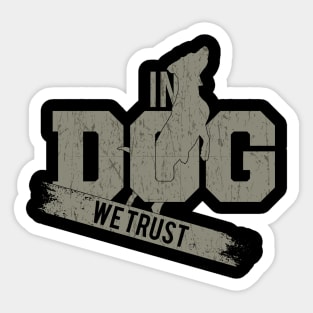 In Dog we Trust Sticker